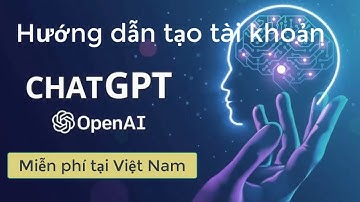 Hướng dẫn tạo tài khoản Chatgpt MIỄN PHÍ cho người Việt Nam #chatgpt