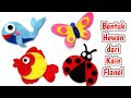 Membuat Bentuk Hewan dari Kain Flanel - Felt Craft Ideas