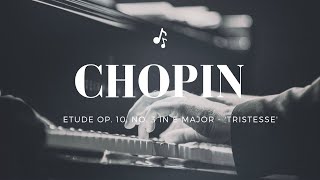 (一小時版本）蕭邦「離別曲」E大調練習曲，作品10第3號 - Chopin Etude Op. 10, no. 3 in E major - 'Tristesse'