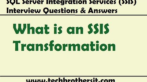 SSIS Interview Questions and Answers | What is an SSIS Transformation
