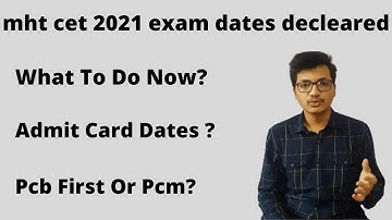 mht cet 2021 dates declared! | What To Do Now? | Admit Card Dates? | pcm First Or pcb? #mhtcet2021