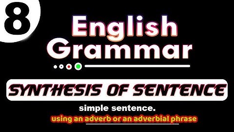 synthesis  of simple sentence || By using adverb or adverbial phrase || By Suranjan