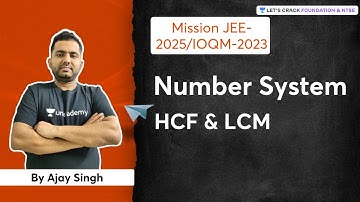 Mission JEE-2025/IOQM-2023 | Number System :HCF & LCM | Ajay Singh