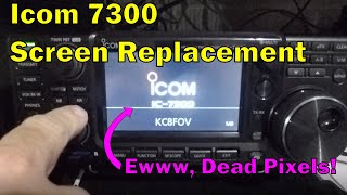 Icom IC7300 Screen Replacement