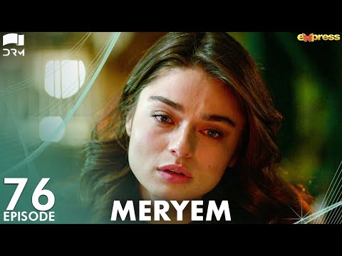 MERYEM - Episode 76 | Turkish Drama | Furkan Andıç, Ayça Ayşin | Urdu Dubbing | RO1Y