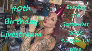 40th Birthday Livestream, please sub & celebrate with me
