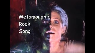 Metamorphic Rock Song