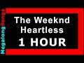 The Weeknd - Heartless 🔴 [1 HOUR] ✔️