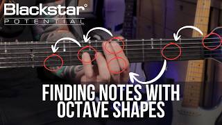 Finding Notes with Octave Shapes | Blackstar Potential Lesson