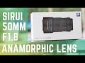 Sirui 50mm f1.8 Anamorphic Lens Unboxing &amp; Sample Footage