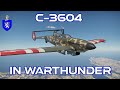 C-3604 In War Thunder : A Basic Review