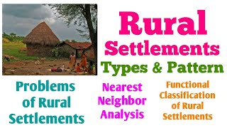 Rural Settlements | Types & Pattern | Nearest Neighbor Analysis | Site, Form Distribution | Problems