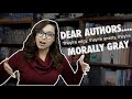 Dear Authors... Morally Gray Characters [CC]