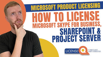 How to license Microsoft Skype for Business, Sharepoint & Project Server | Product Licensing