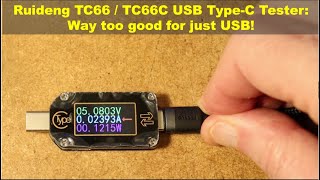 Ruideng TC66 / TC66C USB TypeC Tester  Way too good for just USB!