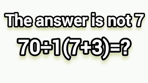 70÷1(7+3) The answer is not 7. 99% failed! can you do it ? #maths #viral #trending #education #exam 