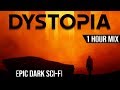 DYSTOPIA | 1 HOUR of Epic Dark Sci-Fi Music