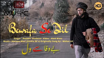 Bewafa Se Dil Reprise | Baabarr Mudacer | Mateen Bhat| Mehar Ali | Studio90's|  Gazal Sad Song