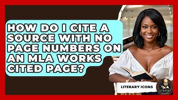 How Do I Cite A Source With No Page Numbers On An MLA Works Cited Page? - Literary Icons