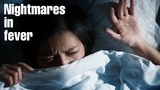 Why do we have nightmares during fever