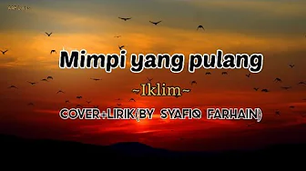 Mimpi yang pulang~IKLIM~Cover+lirik (by Syafiq farhain) Mimpi yang pulang~IKLIM~Cover+lirik (by Syafiq farhain)
