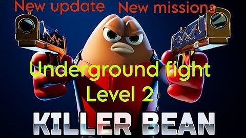 killer bean unleashed Underground Level 2 | FNC SAHIR