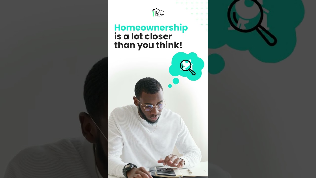 Make homeownership a reality today with a First Lien HELOC.