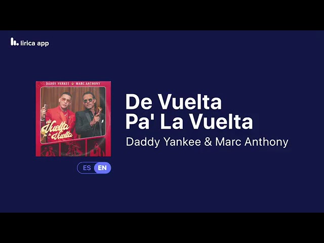 Daddy yankee & marc Anthony - De vuelta pala vuelta (lyrics/letra English & Spanish)