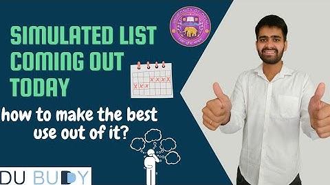 Simulated list to be released today by DU.How to make best use of it?