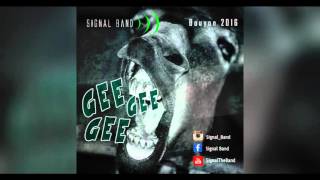 Video thumbnail of "Signal Band- GEE GEE GEE [Bouyon 2016]"