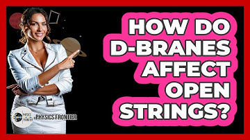 How Do D-Branes Affect Open Strings?