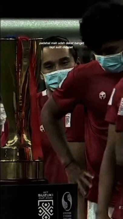 story wa timnas #indonesia #timnas #sad #affsuzukicup2020 #storywa #viral