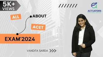 ACET 2024: Exam Details | Eligibility Criteria | Exam Date | Syllabus | CA & Actuary Vandita Sarda