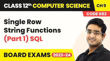 Single Row String Functions (Part 1) - SQL | Class 12 Computer Science Chapter 9 | CBSE 2025-26
