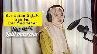 Download lagu DOA BULAN RAJAB, SYA'BAN, DAN RAMADHAN, by Laili masroka,