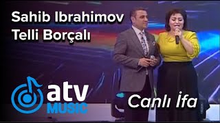 Sahib Ibrahimov & Telli Borçalı - CANLI İFA  (7 Canlı) Resimi