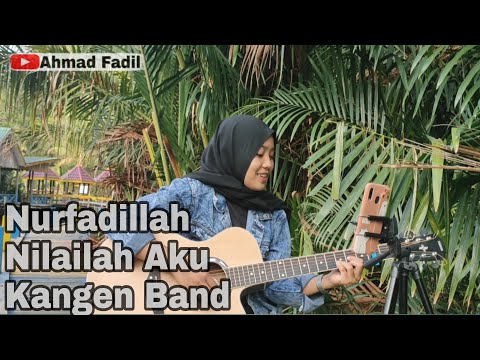 kangen-band---nilailah-aku-cover-nurfadillah