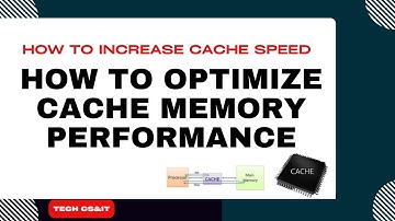 How to Optimize Cache Memory Performance | How to Increase Cache Speed