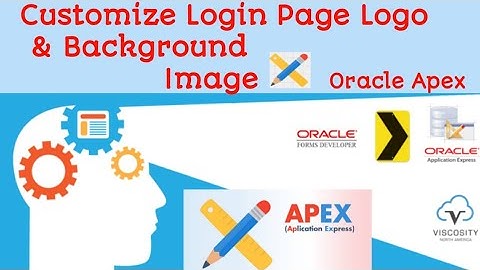 Customize Login Page  Logo and Background Image | Oracle Apex