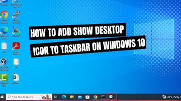 How to Add Show Desktop Icon to Taskbar in Windows 10