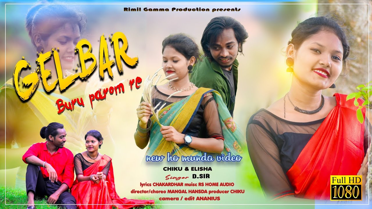 Gelbar Buru Parom Re || New Ho Video 2022 || Full Video || Chiku & Elisha  || D. Sir - YouTube