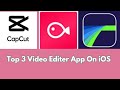 Top 3 Video Editing App On IOS 17