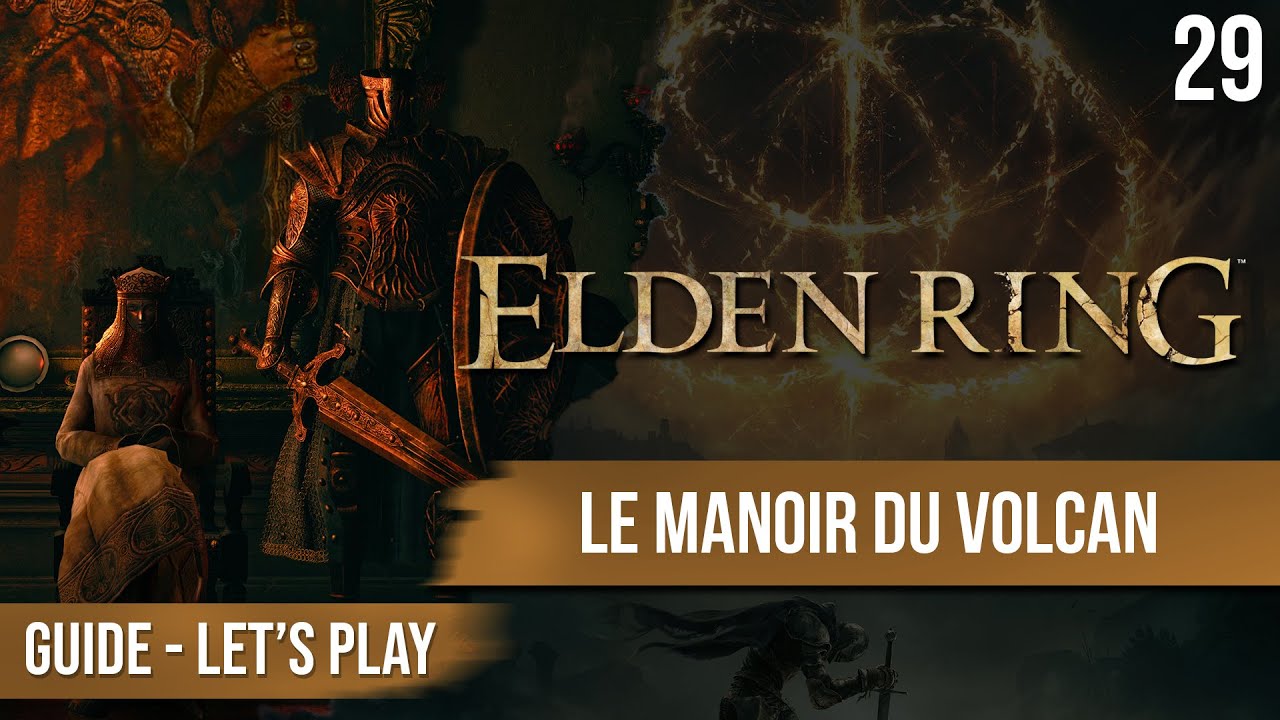Guide Elden Ring Manoir du Volcan complet... sauf le boss 29 chapitrage dispo YouTube