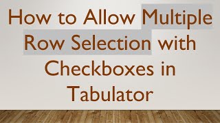 How to Allow Multiple Row Selection with Checkboxes in Tabulator