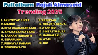 Download Lagu FULL ALBUM TRENDING 2025 ~~~~~~~~~RAJULI ALMASEID MP3 Download Lagu FULL ALBUM TRENDING 2025 ~~~~~~~~~RAJULI ALMASEID MP3
