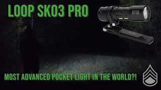 Loop SK03 Pro - The Most High Tech Pocket Light Of All Time?!