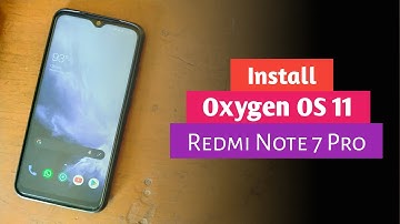 Install Oxygen OS 11 On Redmi Note 7 Pro | OnePlus Experience 🔥🔥🔥