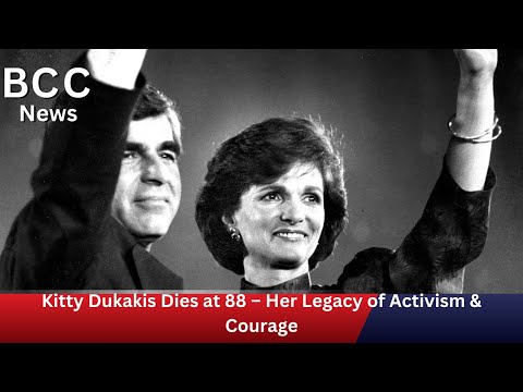 Kitty Dukakis Dies at 88 – Her Legacy of Activism & Courage