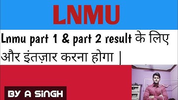 Lnmu part 1 and part 2 result date 2022. lnmu part 1 result date, lnmu part 2 result date 2022