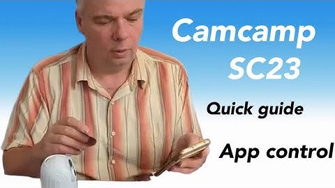 Camcamp security camera: A quick guide to the app control of Camcamp SC23